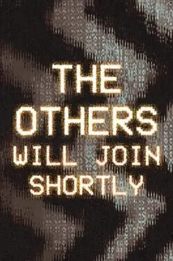 Pôster de The Others Will Join Shortly