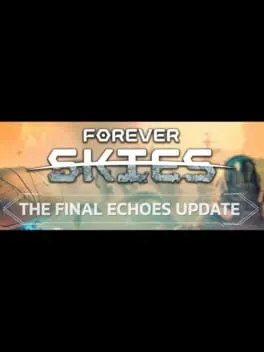 Pôster de Forever Skies: The Final Echoes Update
