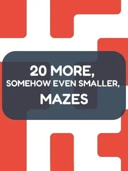 Pôster de 20 More, Somehow Even Smaller, Mazes