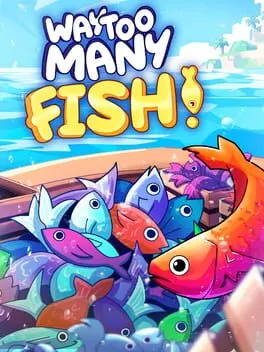 Pôster de Way Too Many Fish!