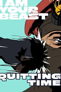 Pôster de I Am Your Beast: Quitting Time
